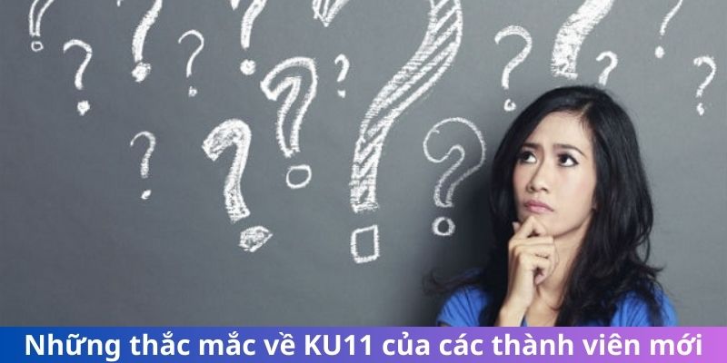 Một vài FAQ của hội viên KU11